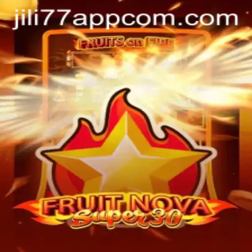 Discover FruitrNovaSupe30: A Stellar Gaming Experience on JILI77 App
