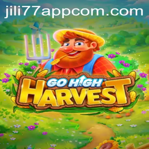Discover the Exciting World of GoHighHarvest on JILI77 App